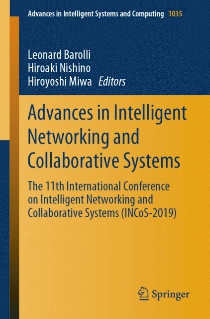 Hiroyoshi Miwa, Hiroaki Nishino, Leonard Barolli - Advances in Intelligent Networking and Collaborative Systems, E-bok