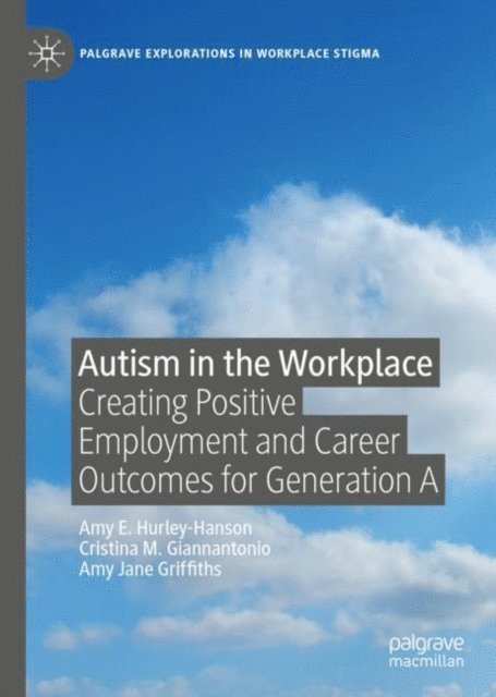 Amy Jane Griffiths, Cristina M. Giannantonio, Amy E. Hurley-Hanson - Autism in the Workplace, E-bok