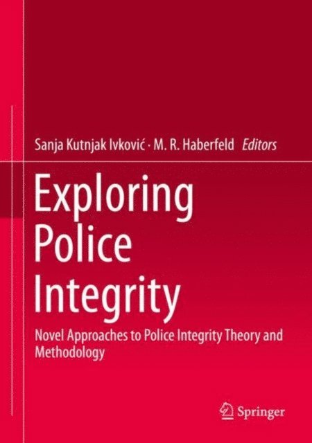 M. R. Haberfeld, Sanja Kutnjak Ivkovic - Exploring Police Integrity, E-bok