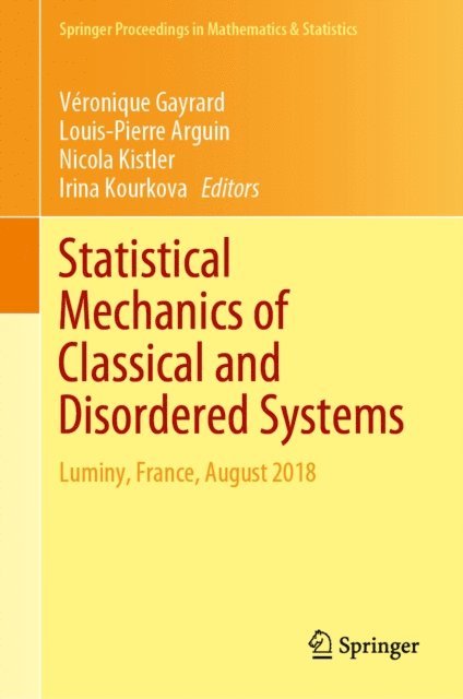 Irina Kourkova, Nicola Kistler, Louis-Pierre Arguin, Veronique Gayrard - Statistical Mechanics of Classical and Disordered Systems, E-bok