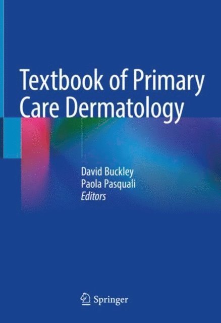 Paola Pasquali, David Buckley - Textbook of Primary Care Dermatology, E-bok