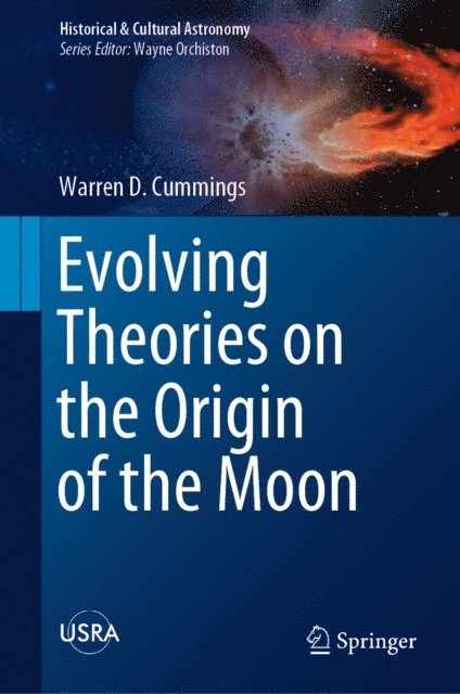 Warren D. Cummings - Evolving Theories on the Origin of the Moon, E-bok