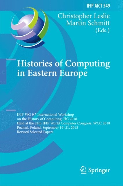 Martin Schmitt, Christopher Leslie - Histories of Computing in Eastern Europe, E-bok