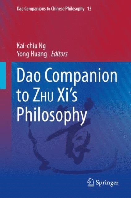 Yong Huang, Kai-chiu Ng - Dao Companion to ZHU Xi's Philosophy, E-bok
