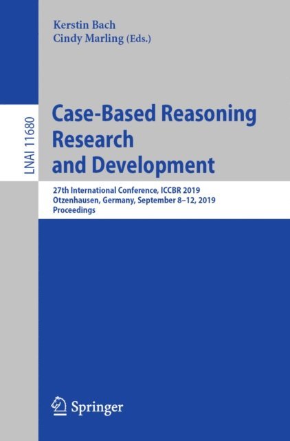 Cindy Marling, Kerstin Bach - Case-Based Reasoning Research and Development, E-bok