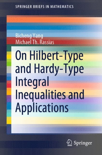 Michael Th. Rassias, Bicheng Yang - On Hilbert-Type and Hardy-Type Integral Inequalities and Applications, E-bok