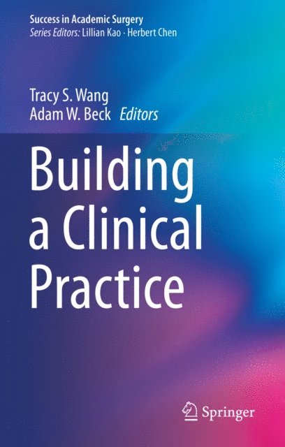 Adam W. Beck, Tracy S. Wang - Building a Clinical Practice, E-bok