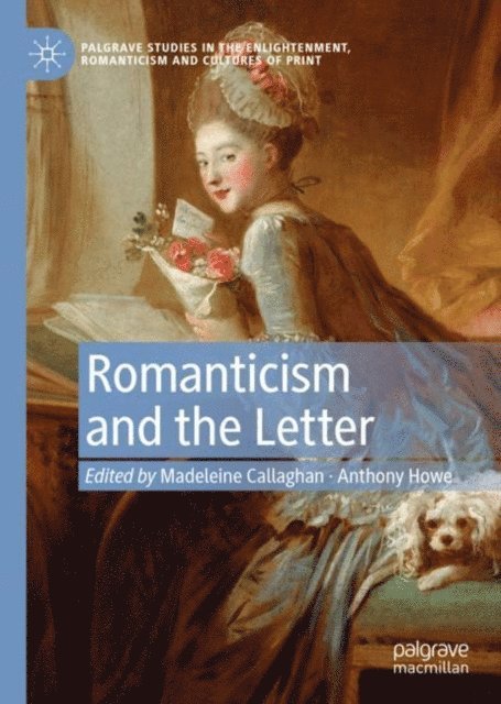 Anthony Howe, Madeleine Callaghan - Romanticism and the Letter, E-bok