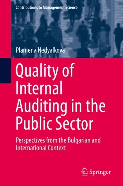 Plamena Nedyalkova - Quality of Internal Auditing in the Public Sector, E-bok. Tillgänglighet: Lägg i varukorg