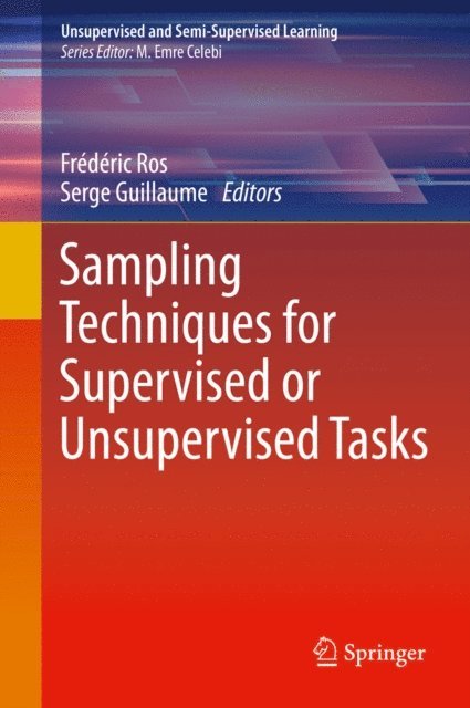 Serge Guillaume, Frederic Ros - Sampling Techniques for Supervised or Unsupervised Tasks, E-bok