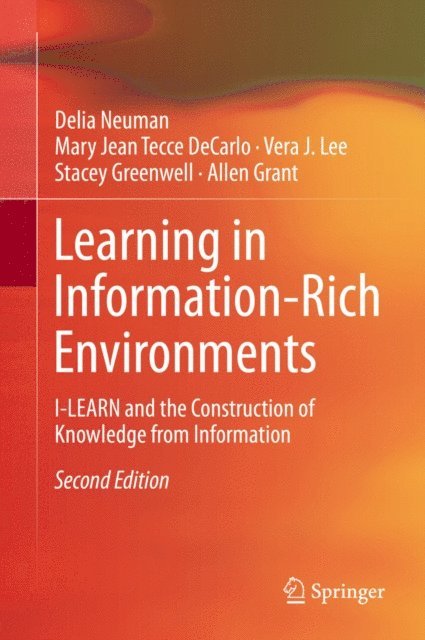 Allen Grant, Stacey Greenwell, Vera J. Lee, Mary Jean Tecce DeCarlo, Delia Neuman - Learning in Information-Rich Environments, E-bok
