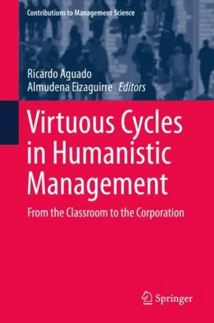 Almudena Eizaguirre, Ricardo Aguado - Virtuous Cycles in Humanistic Management, E-bok. Tillgänglighet: Lägg i varukorg