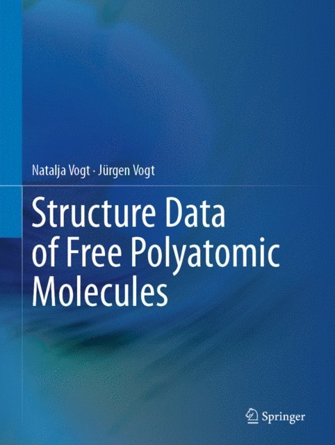 Jurgen Vogt, Natalja Vogt - Structure Data of Free Polyatomic Molecules, E-bok