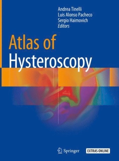 Sergio Haimovich, Luis Alonso Pacheco, Andrea Tinelli - Atlas of Hysteroscopy, E-bok