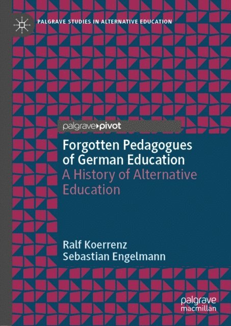 Sebastian Engelmann, Ralf Koerrenz - Forgotten Pedagogues of German Education, E-bok