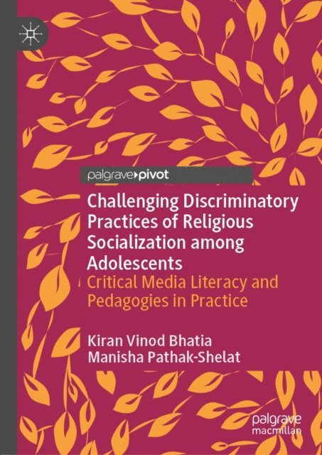 Manisha Pathak-Shelat, Kiran Vinod Bhatia - Challenging Discriminatory Practices of Religious Socialization among Adolescents, E-bok