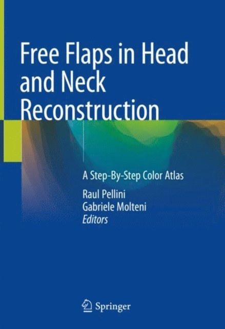 Gabriele Molteni, Raul Pellini - Free Flaps in Head and Neck Reconstruction, E-bok