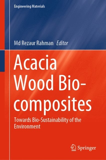 Md Rezaur Rahman - Acacia Wood Bio-composites, E-bok