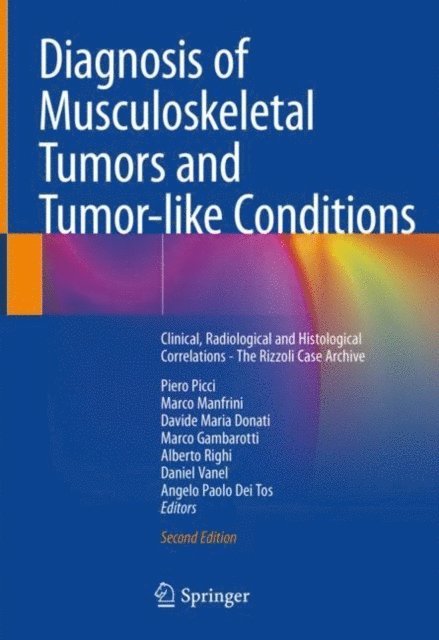 Angelo Paolo Dei Tos, Daniel Vanel, Alberto Righi, Marco Gambarotti, Davide Maria Donati, Marco Manfrini, Piero Picci - Diagnosis of Musculoskeletal Tumors and Tumor-like Conditions, E-bok
