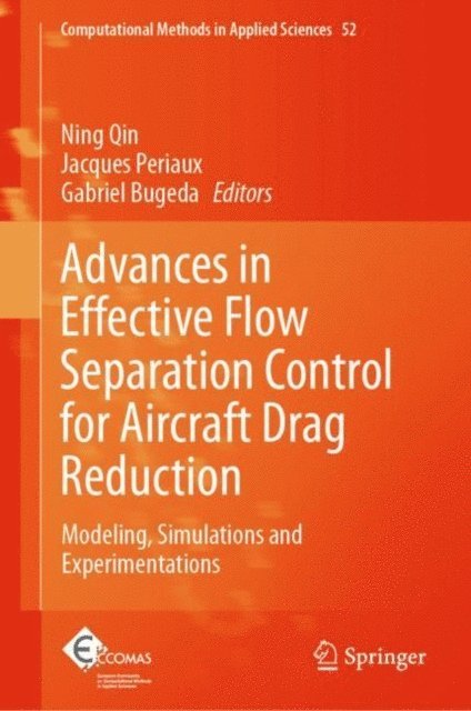 Gabriel Bugeda, Jacques Periaux, Ning Qin - Advances in Effective Flow Separation Control for Aircraft Drag Reduction, E-bok