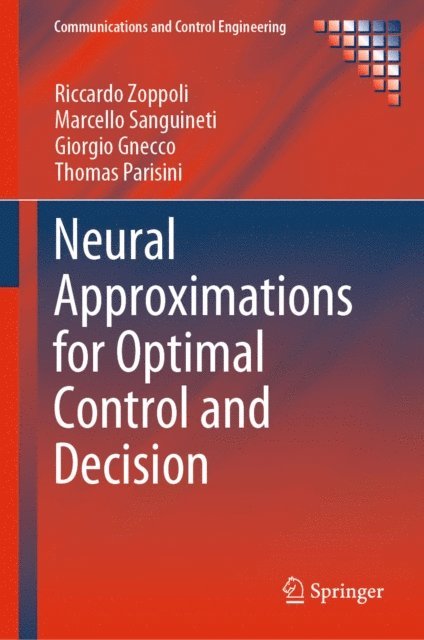 Thomas Parisini, Giorgio Gnecco, Marcello Sanguineti, Riccardo Zoppoli - Neural Approximations for Optimal Control and Decision, E-bok