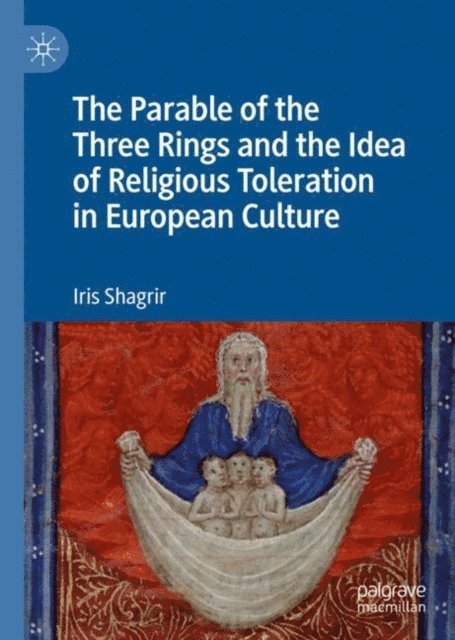 Iris Shagrir - Parable of the Three Rings and the Idea of Religious Toleration in European Culture, E-bok