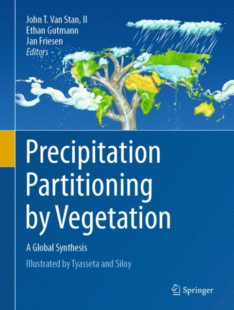 Jan Friesen, Ethan Gutmann, John T. Van Stan, II - Precipitation Partitioning by Vegetation, E-bok