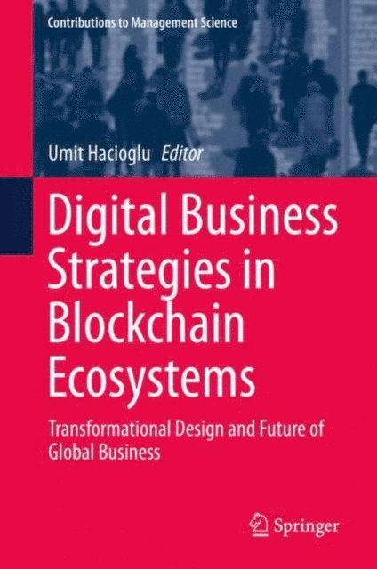 Umit Hacioglu - Digital Business Strategies in Blockchain Ecosystems, E-bok
