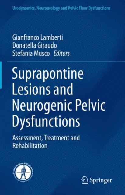 Stefania Musco, Donatella Giraudo, Gianfranco Lamberti - Suprapontine Lesions and Neurogenic Pelvic Dysfunctions, E-bok