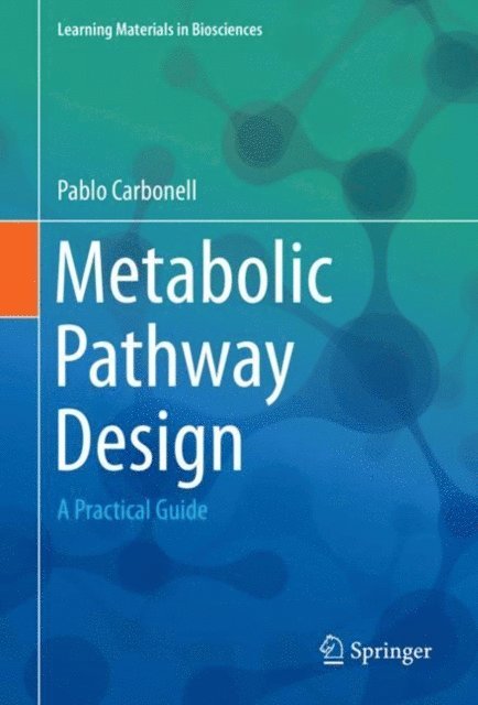 Pablo Carbonell - Metabolic Pathway Design, E-bok