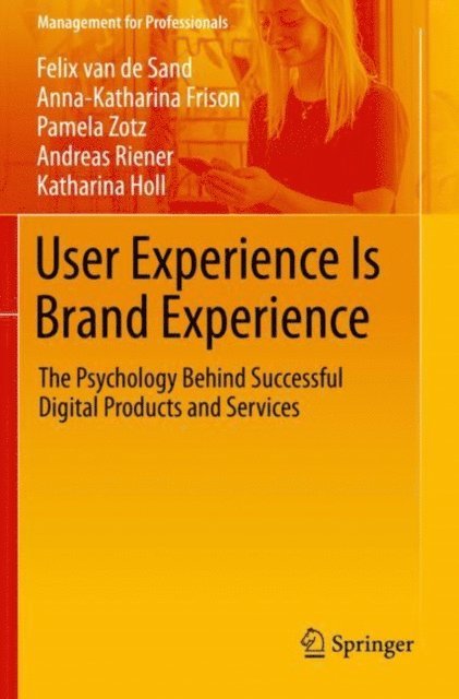 Katharina Holl, Andreas Riener, Pamela Zotz, Anna-Katharina Frison, Felix van de Sand - User Experience Is Brand Experience, E-bok