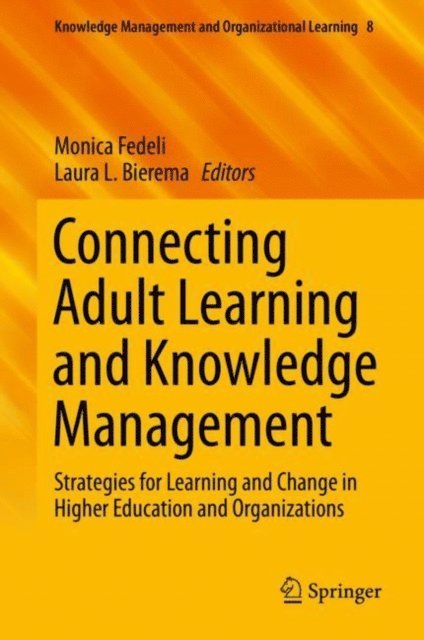 Laura L. Bierema, Monica Fedeli - Connecting Adult Learning and Knowledge Management, E-bok