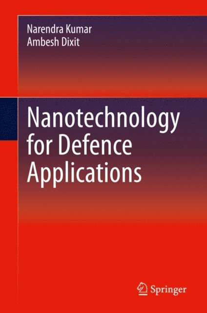 Ambesh Dixit, Narendra Kumar - Nanotechnology for Defence Applications, E-bok