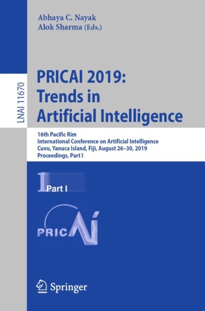 Alok Sharma, Abhaya C. Nayak - PRICAI 2019: Trends in Artificial Intelligence, E-bok
