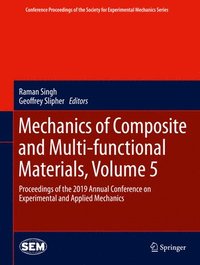 Mechanics of Composite and Multi-functional Materials, Volume 5