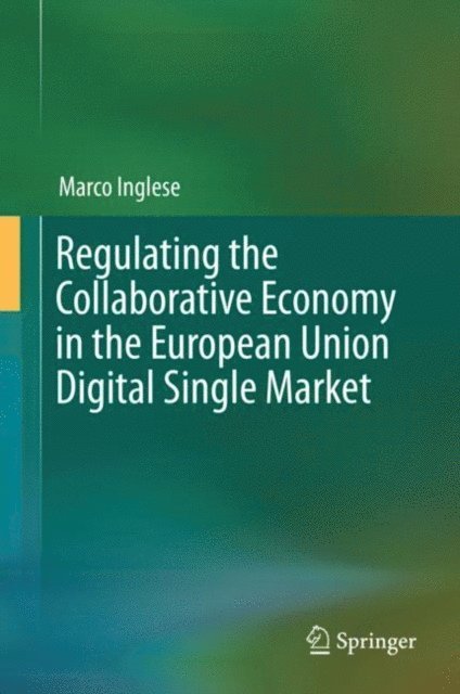 Marco Inglese - Regulating the Collaborative Economy in the European Union Digital Single Market, E-bok. Tillgänglighet: Lägg i varukorg
