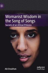 Womanist Wisdom in the Song of Songs