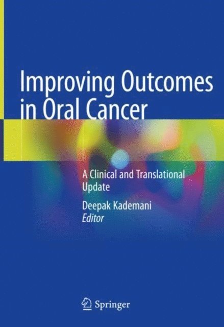 Deepak Kademani - Improving Outcomes in Oral Cancer, E-bok