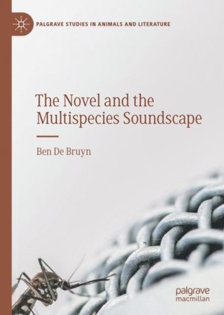 Ben De Bruyn - Novel and the Multispecies Soundscape, E-bok