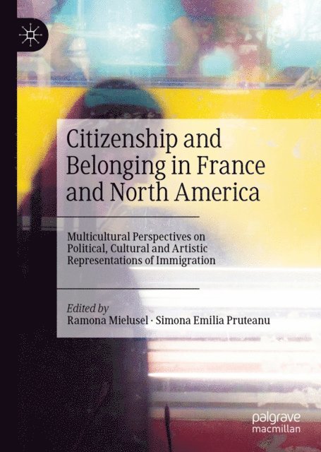 Simona Emilia Pruteanu, Ramona Mielusel - Citizenship and Belonging in France and North America, E-bok