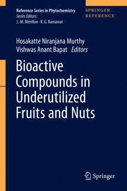 Vishwas Anant Bapat, Hosakatte Niranjana Murthy - Bioactive Compounds in Underutilized Fruits and Nuts, E-bok