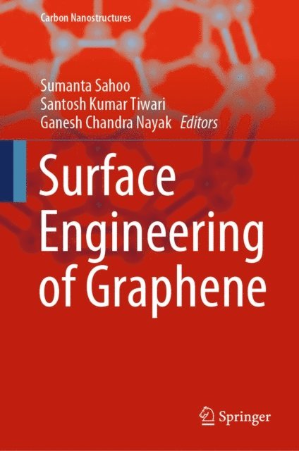 Ganesh Chandra Nayak, Santosh Kumar Tiwari, Sumanta Sahoo - Surface Engineering of Graphene, E-bok
