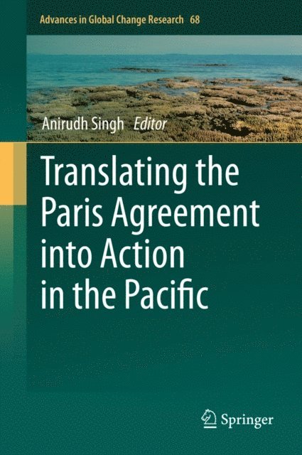 Anirudh Singh - Translating the Paris Agreement into Action in the Pacific, E-bok