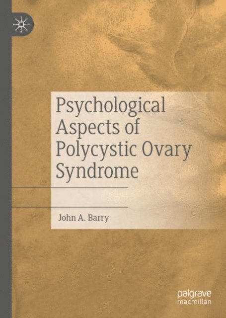 John A. Barry - Psychological Aspects of Polycystic Ovary Syndrome, E-bok