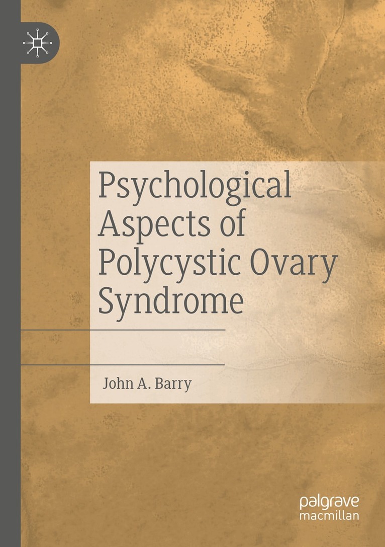 John A. Barry - Psychological Aspects of Polycystic Ovary Syndrome, Häftad