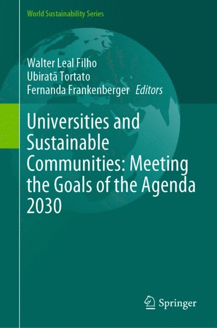 Fernanda Frankenberger, Ubirata Tortato, Walter Leal Filho - Universities and Sustainable Communities: Meeting the Goals of the Agenda 2030, E-bok