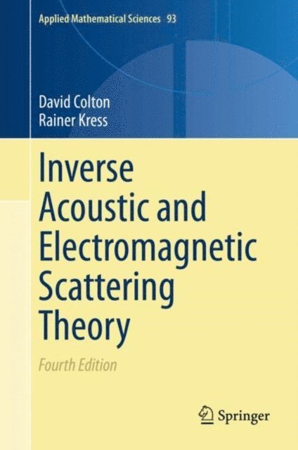Rainer Kress, David Colton - Inverse Acoustic and Electromagnetic Scattering Theory, E-bok