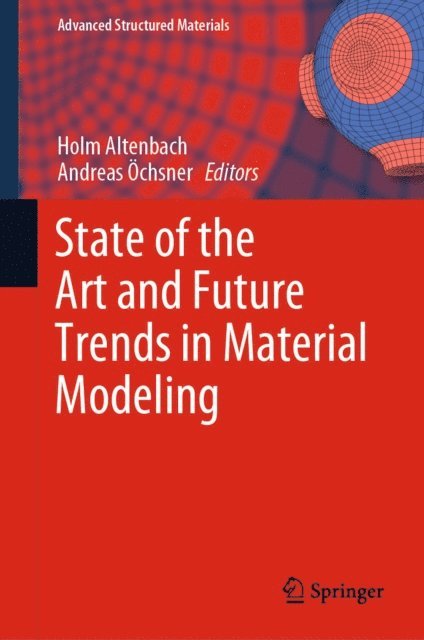 Andreas Ochsner, Holm Altenbach - State of the Art and Future Trends in Material Modeling, E-bok