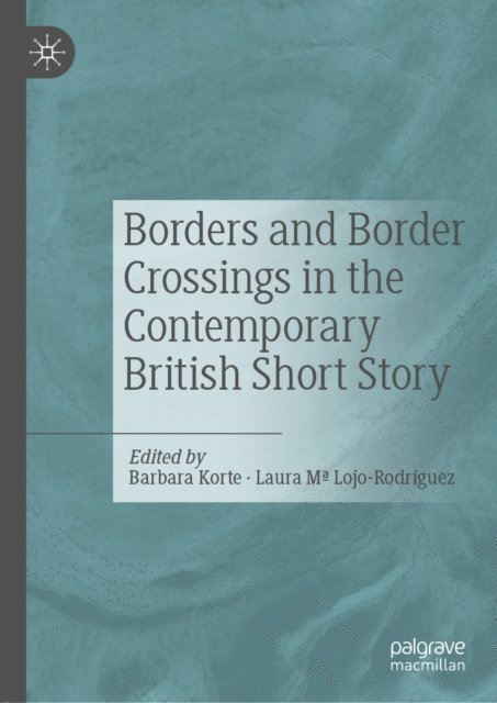 Laura Mª Lojo-Rodriguez, Barbara Korte - Borders and Border Crossings in the Contemporary British Short Story, E-bok