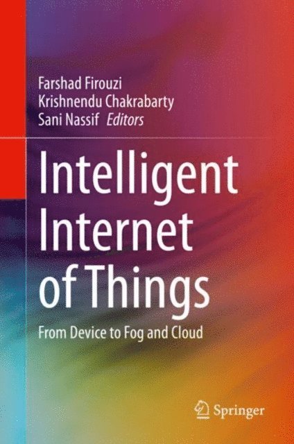 Sani Nassif, Krishnendu Chakrabarty, Farshad Firouzi - Intelligent Internet of Things, E-bok